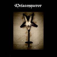 Metaconqueror - Of Steel, Bone, And Fire (2009)