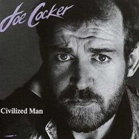 Joe Cocker - Civilized Man (1984)