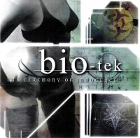 Bio-Tek - The Ceremony Of Innocence (2002)