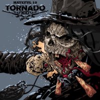 Tornado Kid - Hateful 10 (2017)