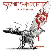 Sonic Syndicate - Only Inhuman (Japan Edition) (2007)