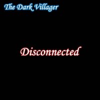 The Dark Villager - Disconnected (2009)