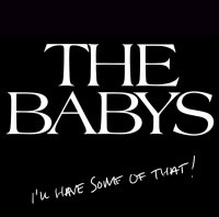 The Babys - I\'ll Have Some of That! (2014)