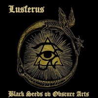 Lusferus - Black Seeds Ov Obscure Arts (2013)