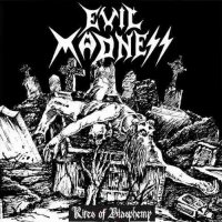 Evil Madness - Rites Of Blasphemy (2011)