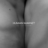 Human Magnet - A New Kind of Start (2016)