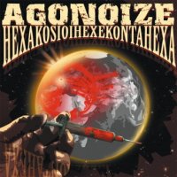 Agonoize - Hexakosioihexekontahexa [2CD] (2009)