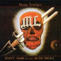 Mark Lowrey - Rusty Mark in the Metal Palace (1985)