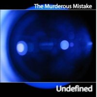 The Murderous Mistake - Undefined (2007)