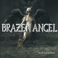 Brazen Angel - Metal For Eternity (2010)