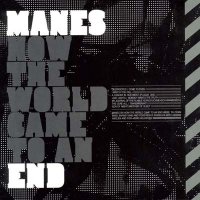 Manes - How the World Came to an End (2007)