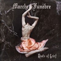 Marche Funebre - Roots Of Grief (2013)  Lossless