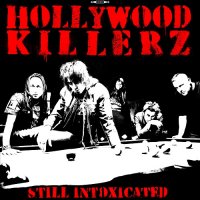 Hollywood Killerz - Still Intoxicated (2013)