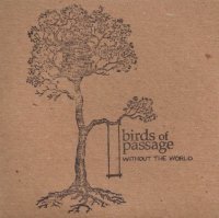 Birds Of Passage - Without The World (2010)