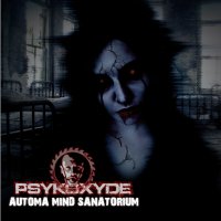 Psykoxyde - Automa Mind Sanatorium (2013)