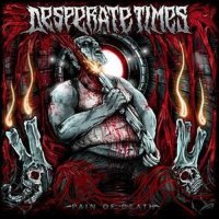 Desperate Times - Pain Of Death (2011)