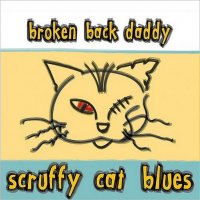 Broken Back Daddy - Scruffy Cat Blues (2016)