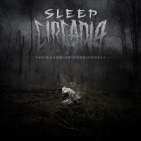 Sleep Circadia - The Sound Of Forgiveness (2013)