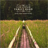 Lisa Lystam Family Band - Give You Everything (2016)