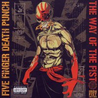 Five Finger Death Punch - The Way Of The Fist (2010 Dlx. Ed.) (2007)