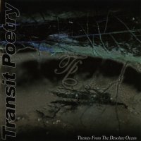 Transit Poetry - Themes From The Desolate Ocean (2004)