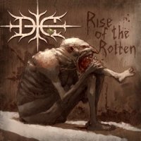 Die - Rise Of The Rotten (2010)