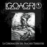 Igoagrio - La Coronación del Fracaso Terrestre (2017)