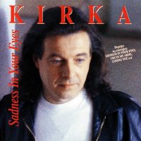 Kirka - Sadness In Your Eyes (1994)