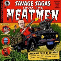 The Meatmen - Savage Sagas (2014)