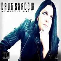 Dave Shadow - Me Myself And I (2016)