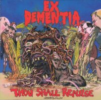 Ex Dementia - Thou Shall Repulse (2007)