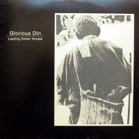 Glorious Din - Leading Stolen Horses (1985)