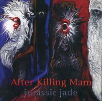 Jurassic Jade - After Killing Mam (1997)