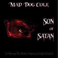 Mad Dog Cole - Son Of Satan (2012)