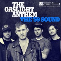 The Gaslight Anthem - The \'59 Sound (2008)  Lossless