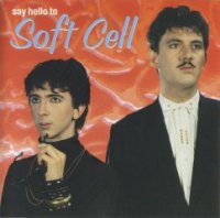 Soft Cell - Say hello to Soft Cell (1996)