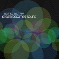 Sonic Sutra - Dream Becomes Sound (2012)