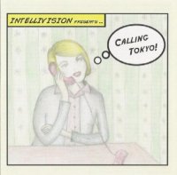 Intellivision - Calling Tokyo (2005)