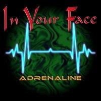 In Your Face - Adrenaline (2016)