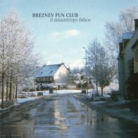 Breznev Fun Club - Il Misantropo Felice (2015)