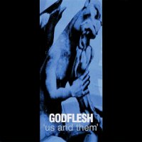 Godflesh - Us and Them (1999)