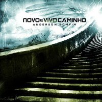 Anderson Bomfim - Novo E Vivo Caminho (2015)