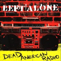 Left Alone - Dead American Radio (2006)