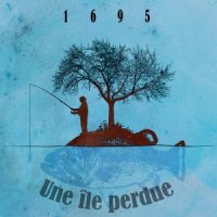 Une Ile Perdue - 1695 (2016)