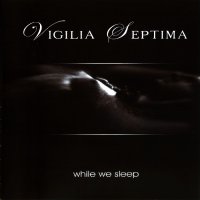 Vigilia Septima - While We Sleep (2007)