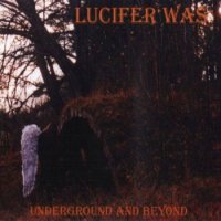 Lucifer Was - Underground and Beyond(Res1997) (1971)
