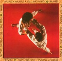 Patrick Moraz & Bill Bruford(Remastered 2005) - Flags (1985)