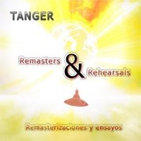 Tanger - Remasters & Rehearsals (2009)