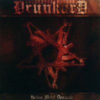 Drunkard - Hellish Metal Dominate (2004)