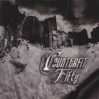 Counterfit Fifty - Break The Day (2007)